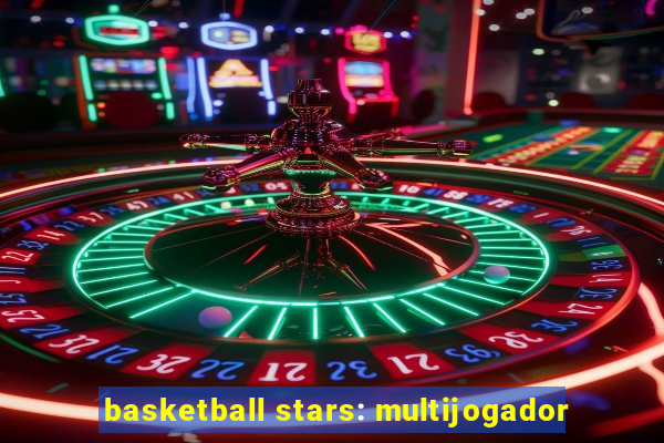 basketball stars: multijogador